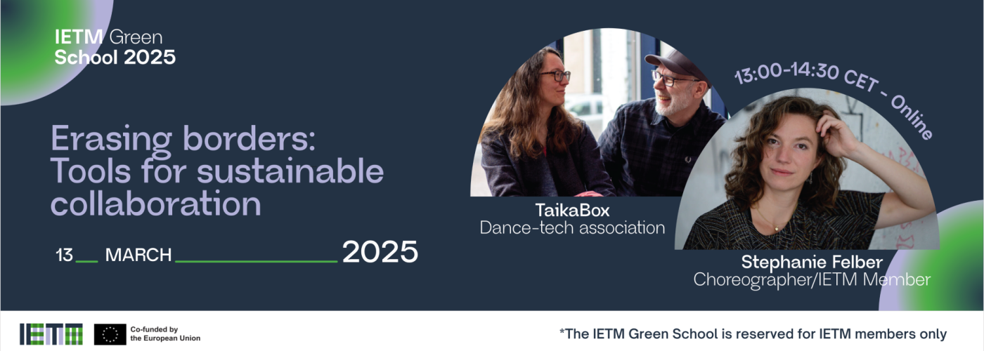 IETM Green School 2025 - TaikaBox and Stephanie Felber - Erasing borders: Tools for sustainable collaboration
