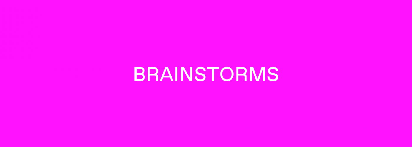 Brainstorms