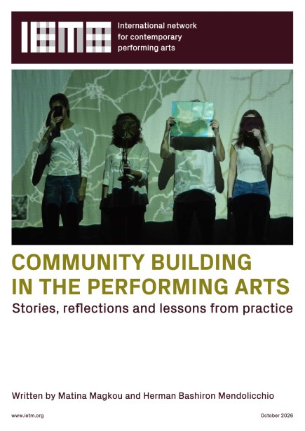 Community Building in the Performing Arts - Stories, reflections and lessons from practice