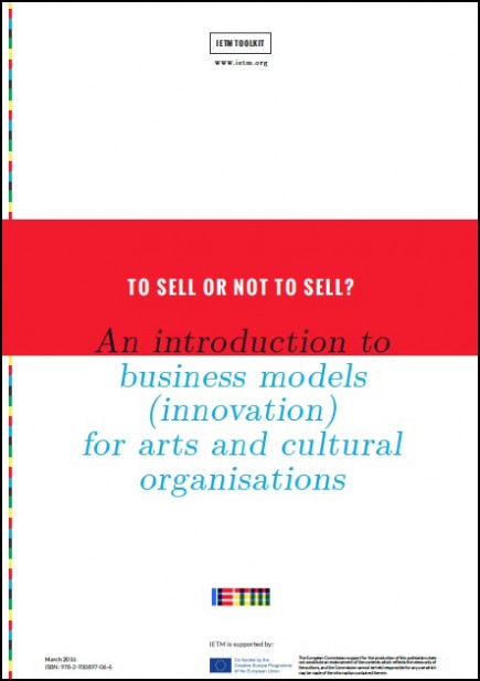 To sell or not to sell? An introduction to business models (innovation) for arts and cultural organisations.