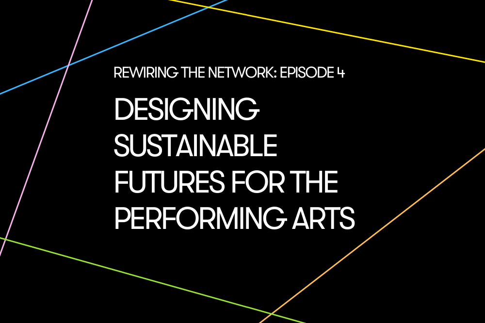 Designing sustainable futures for the performing arts