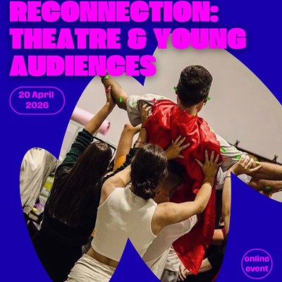Routes to Reconnection: Theatre & Young Audiences, April 20, online event, logos of partners and photo from a youth theatre workshop