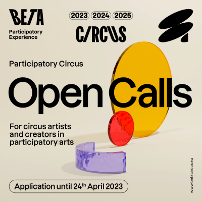 BETA CIRCUS Participatory experience open calls for artists BETA CIRCUS Participatory experience open calls for artists